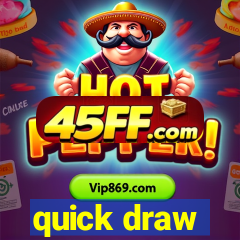quick draw